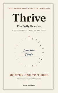 Cover of Thrive: The Daily Practice, Book One, Months One to Three