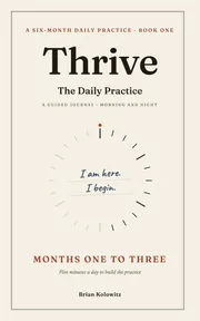 Cover of Thrive: The Daily Practice, Book One, Months One to Three